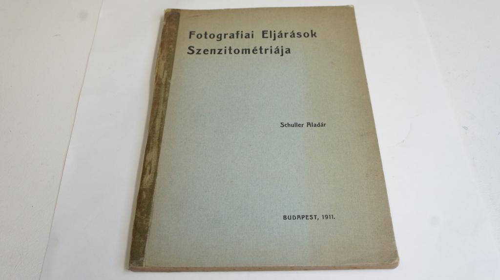 Dr.Schuller Aladár: Fotografiai Eljárások Szenzitométriája  1911.