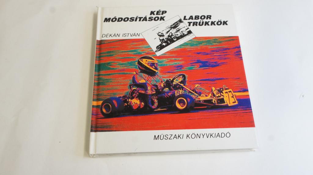 Dékán István: Kép módosítások, labor trükkök ; Műszaki Könyvkiadó  1985.