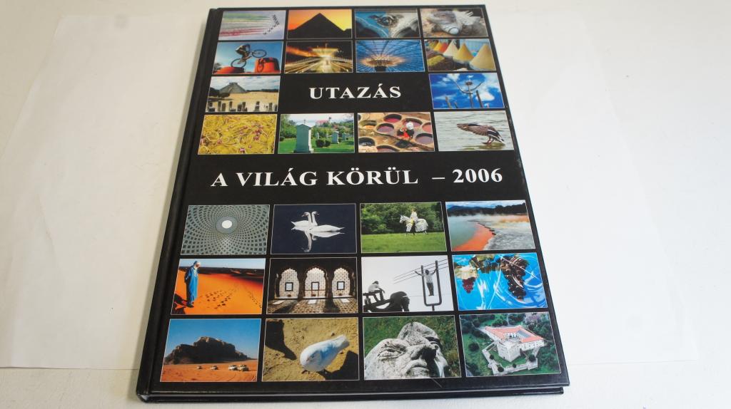 Győri Lajos: Utazás a világ körül 2006. ; Magyar Művelődési Intézet kiadása